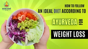 How To Follow An Ideal Diet According To Ayurveda For Lose Weight